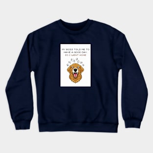 Have a good day Boss dad jokes Crewneck Sweatshirt